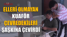 Elleri olmayan kuaför çevredekileri şaşkına çevirdi